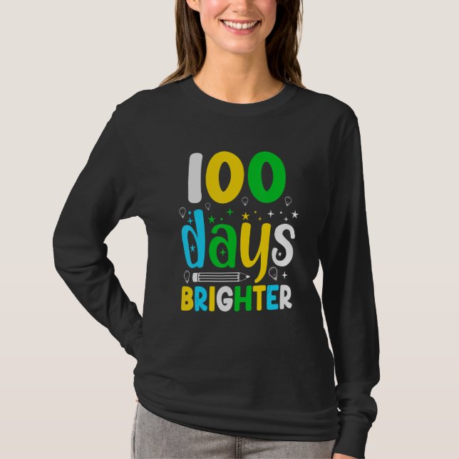 100 Days Brighter   100 Days Of School T-Shirt (Front)