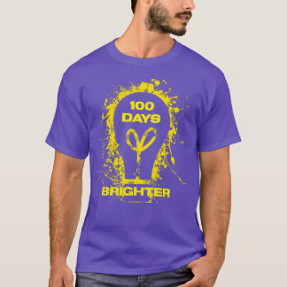 100 days brighter 13 T-Shirt