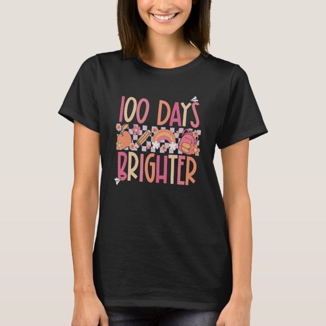 100 Days Brighter School Teacher 100 Days Of Schoo T-Shirt (Front)