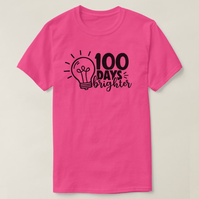 100 Days Brighter Shirt Classic TShirt (Design Front)