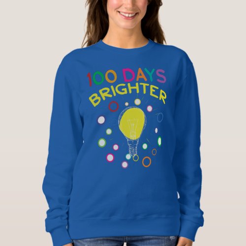 100 Days Brighter Student Happy 100th Day Of Sweatshirt