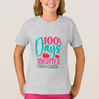 100 days Brighter T-Shirt
