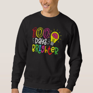 100 Days Brighter Teachers & Students 100th Day Of Sweatshirt