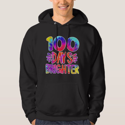 100 Days Brighter Tie Dye Funny 100 Days Of School Hoodie