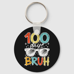 100 Days Bruh Funny 100th Day Of School For Kids Keychain