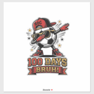 100 Days Bruh Soccer Dabbing Shirt Design_1 Sticker