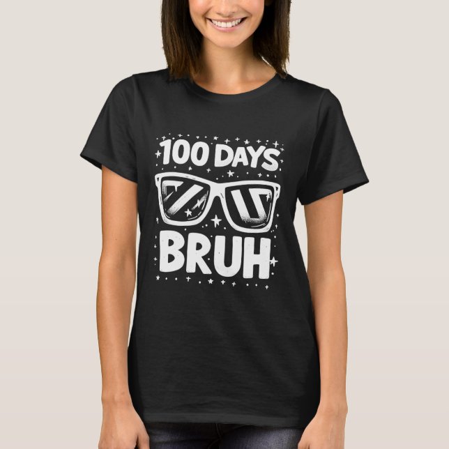 100 Days Bruh Sungles 100th Day Of School Boys Gir T-Shirt (Front)