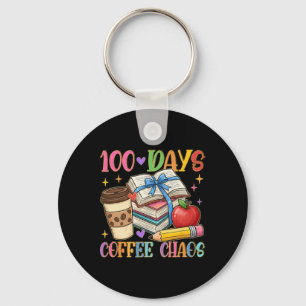 100 Days Coffee And Chaos Teacher Life 100th Day O Keychain