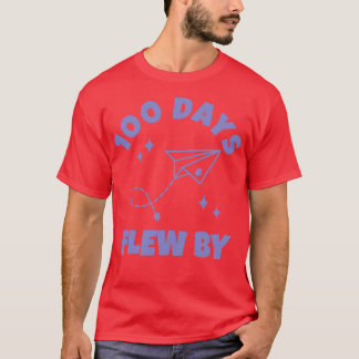 100 Days Flew By 100 Days Of School 3 T-Shirt