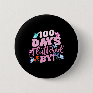 100 Days Fluttered By 100th Day Of School Butterfl Button