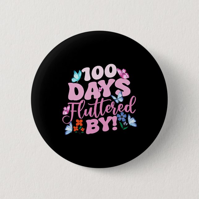 100 Days Fluttered By 100th Day Of School Butterfl Button (Front)