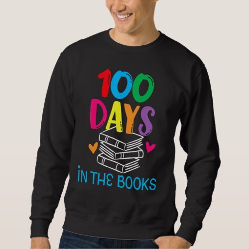 100 Days In The Books Book English Reading Teacher Sweatshirt