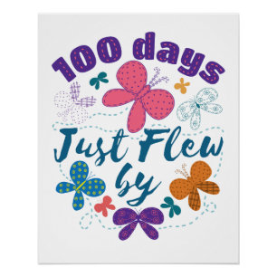 100 Days Just Flew By School Butterfly Poster