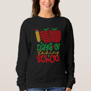 100 Days Loving School 100 Days Of School Sweatshirt