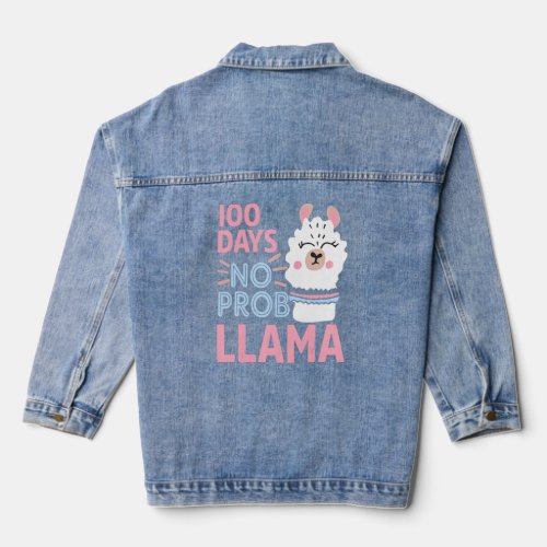 100 Days No Prob Llama  Llamas Aplaca  Denim Jacket