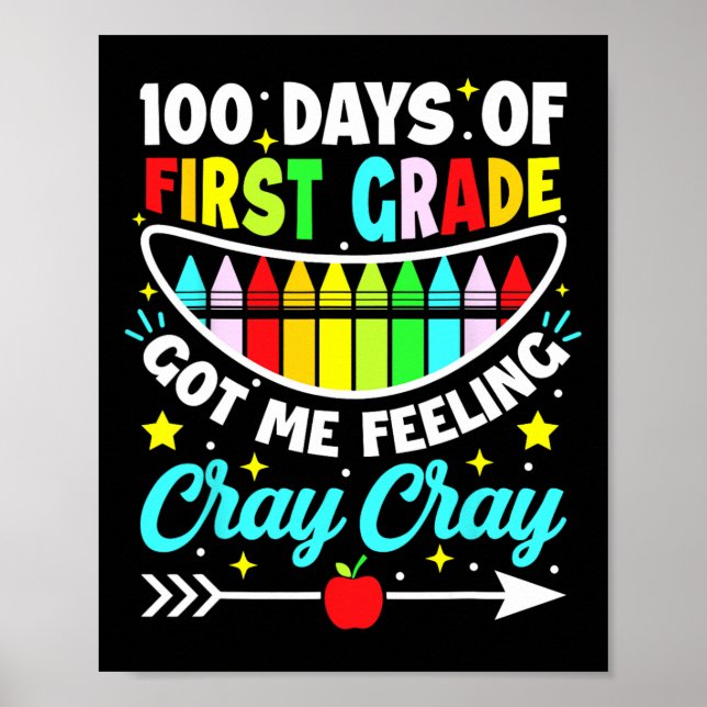 100 Days Of 1st Grade Got Me Feeling Cray Cray  Poster (Front)