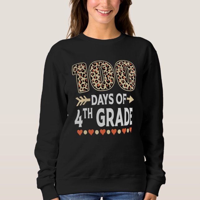 100 days of 4th Grade Leopard 100th day of School  Sweatshirt (Front)