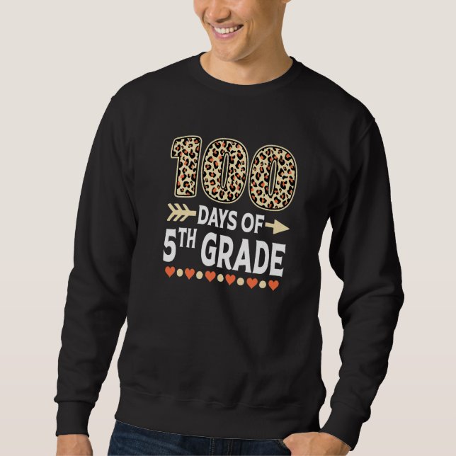 100 days of 5th Grade Leopard 100th day of School  Sweatshirt (Front)
