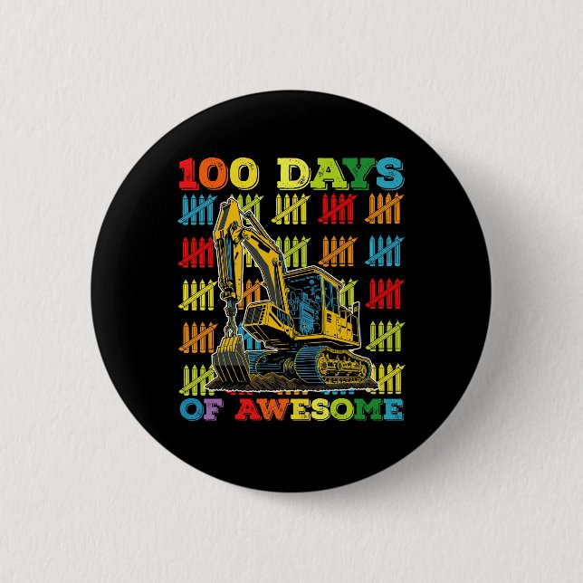 100 Days Of Awesome Excavator 100th Day Of School Button (Front)