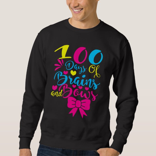100 Days of Brains And Bows 100 Days Of School Gir Sweatshirt (Front)