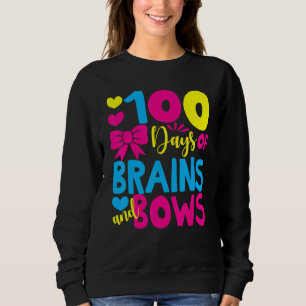 100 Days of Brains And Bows 100 Days Of School Gir Sweatshirt