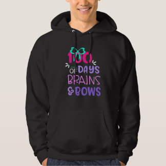 100 Days Of Brains And Bows Happy 100th Day Of Sch Hoodie