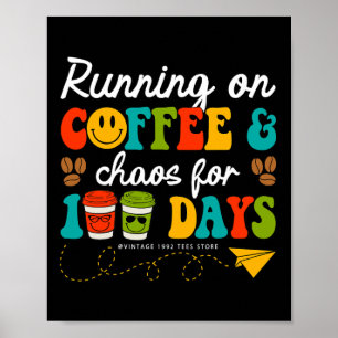 100 Days Of Coffee & Chaos Teacher 100 Days Of Poster