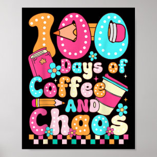 100 Days Of Coffee &amp; Chaos Teacher Retro 10 Poster