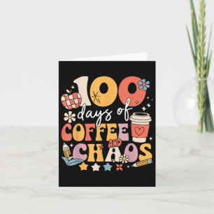 100 Days Of Coffee And Chaos 100th Day Of School Card