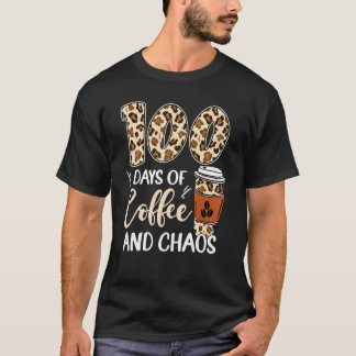 100 Days Of Coffee And Chaos 100th Day Of School L T-Shirt