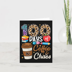 100 Days Of Coffee And Chaos 100th Day Of School T Card