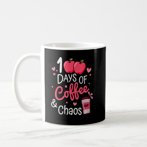 100 Days Of Coffee And Chaos 100th Day School Appl Coffee Mug