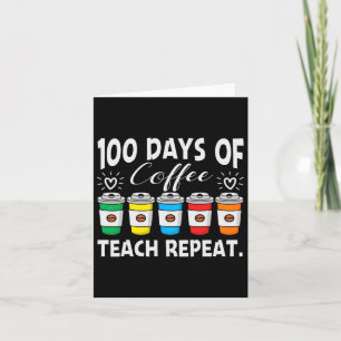 100 Days Of Coffee And Chaos 100th Day School Teac Card