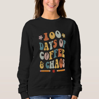 100 Days Of Coffee And Chaos Retro Cute 100th Day Sweatshirt