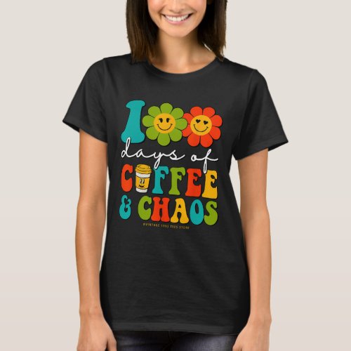 100 Days Of Coffee And Chaos Teacher 100 Days Of S T_Shirt