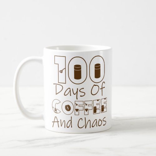 100 Days Of Coffee And Chaos Teacher Gift  Coffee Mug