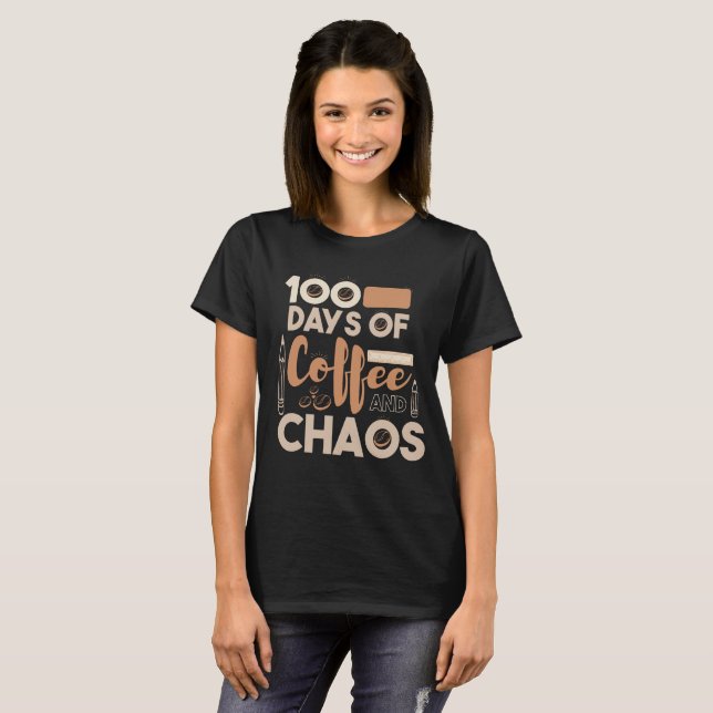 100 Days Of Coffee And Chaos Teacher T-Shirt (Front Full)