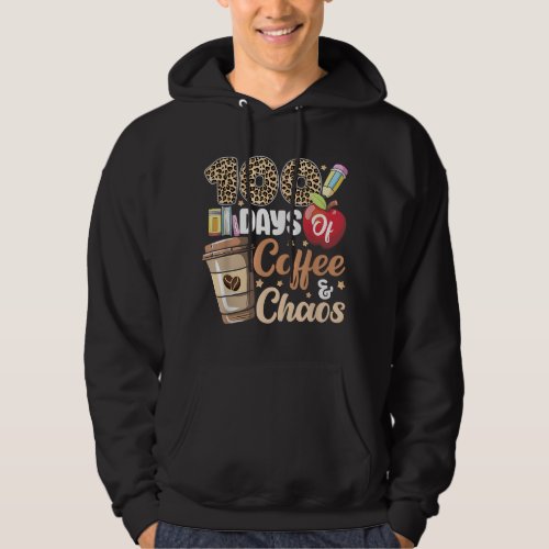 100 Days Of Coffee  Chaos 100th Day Of School Tea Hoodie