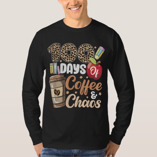 100 Days Of Coffee  Chaos 100th Day Of School Tea T_Shirt