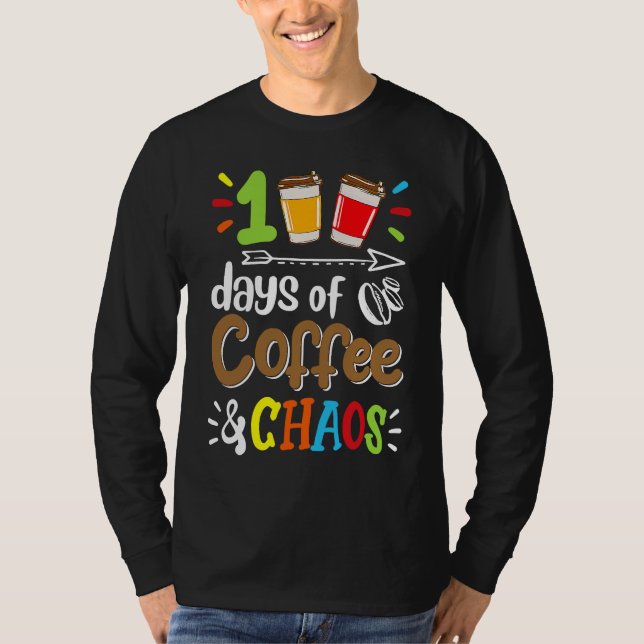 100 Days Of Coffee & Chaos 100th Day Of School Tea T-Shirt (Front)