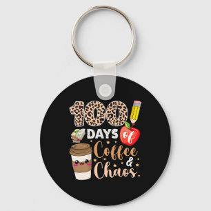 100 Days Of Coffee Chaos  100th Day Of School Teac Keychain