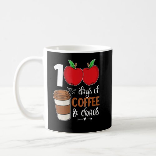 100 Days Of Coffee  Chaos _ 100th Day School Teac Coffee Mug