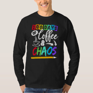 100 Days Of Coffee & Chaos 100th Day School Teache T-Shirt