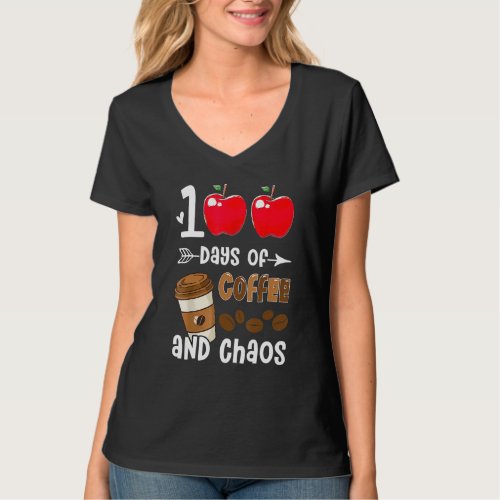 100 Days Of Coffee  Chaos 100th Day School Teache T_Shirt