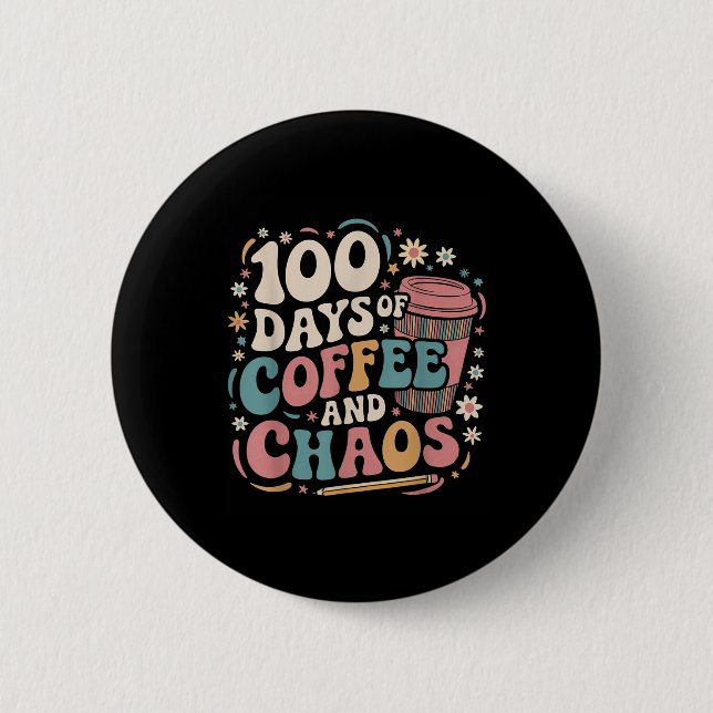 100 Days Of Coffee Chaos Shirt 100th Day Of Button (Front)