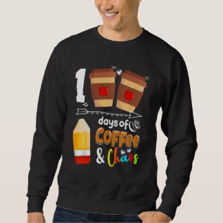 100 Days Of Coffee Chaos Teacher Happy 100 Days Of Sweatshirt