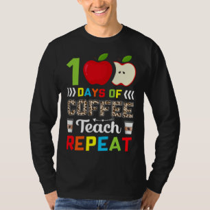 100 Days of Coffee Teach Repeat Teacher Coffe Caff T-Shirt