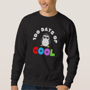 100 Days Of Cool Hundred Days 100th Day Of School  Sweatshirt