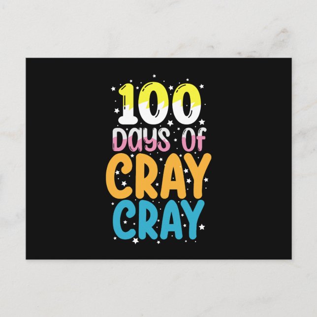 100 Days Of Cray Cray 100th Day of School Teacher Postcard (Front)