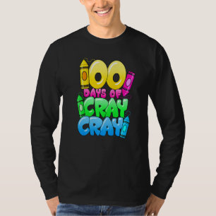 100 Days Of Cray Cray 100th Day of School Teacher T-Shirt